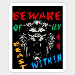 Lion Warning Motivational: Beware of my Beast Within Sticker